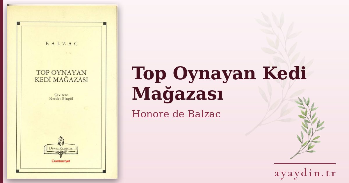 Top Oynayan Kedi Mağazası - Honore de Balzac kitap alıntıları ve sözleri