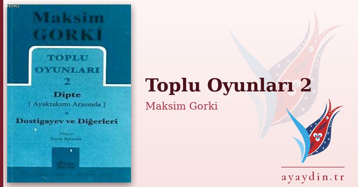 Toplu Oyunları 2 - Maksim Gorki kitap alıntıları ve sözleri