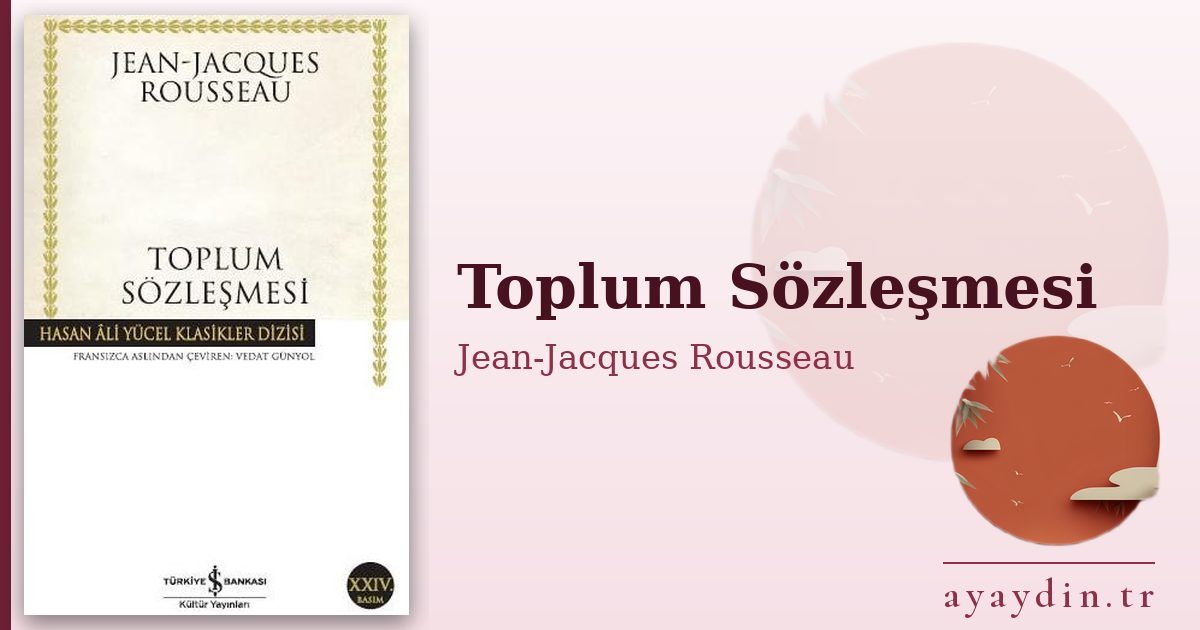 Toplum Sözleşmesi - Jean-Jacques Rousseau kitap alıntıları ve sözleri