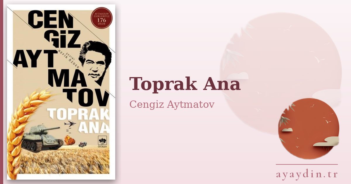 Toprak Ana - Cengiz Aytmatov kitap alıntıları ve sözleri
