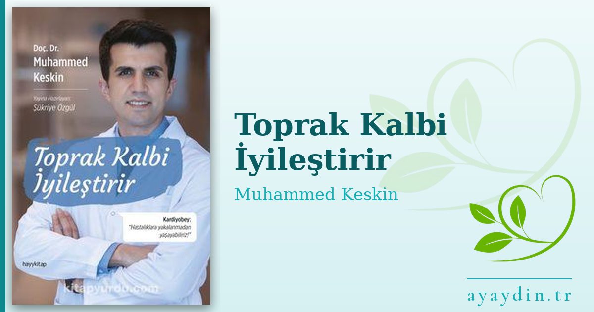 Toprak Kalbi İyileştirir - Muhammed Keskin kitap alıntıları ve sözleri