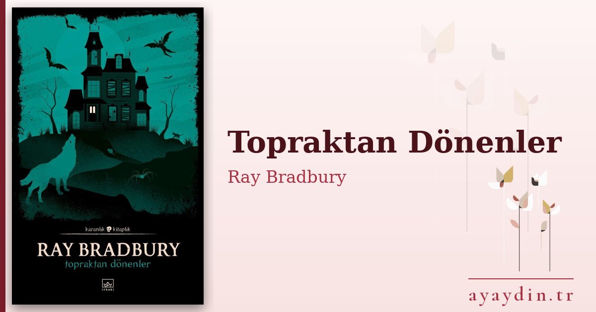 Topraktan Dönenler - Ray Bradbury kitap alıntıları ve sözleri