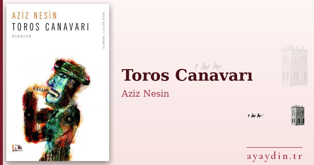 Toros Canavarı - Aziz Nesin kitap alıntıları ve sözleri