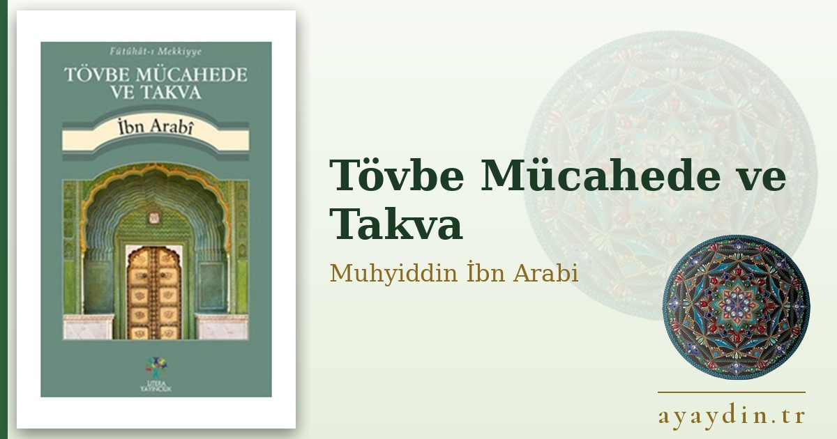 Tövbe Mücahede ve Takva - Muhyiddin İbn Arabi kitap alıntıları ve sözleri