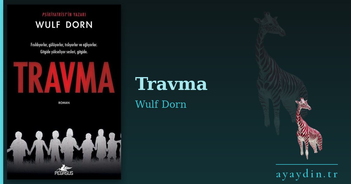 Travma - Wulf Dorn kitap alıntıları ve sözleri