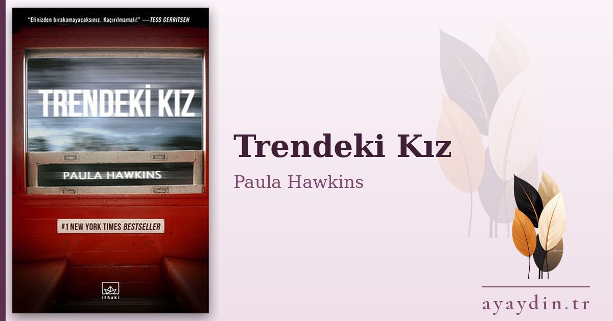 Trendeki Kız - Paula Hawkins kitap alıntıları ve sözleri