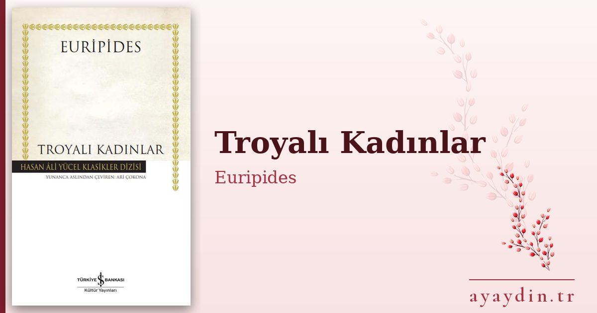 Troyalı Kadınlar - Euripides kitap alıntıları ve sözleri