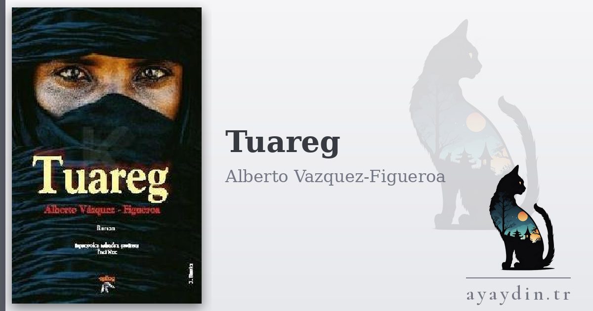 Tuareg - Alberto Vazquez-Figueroa kitap alıntıları ve sözleri