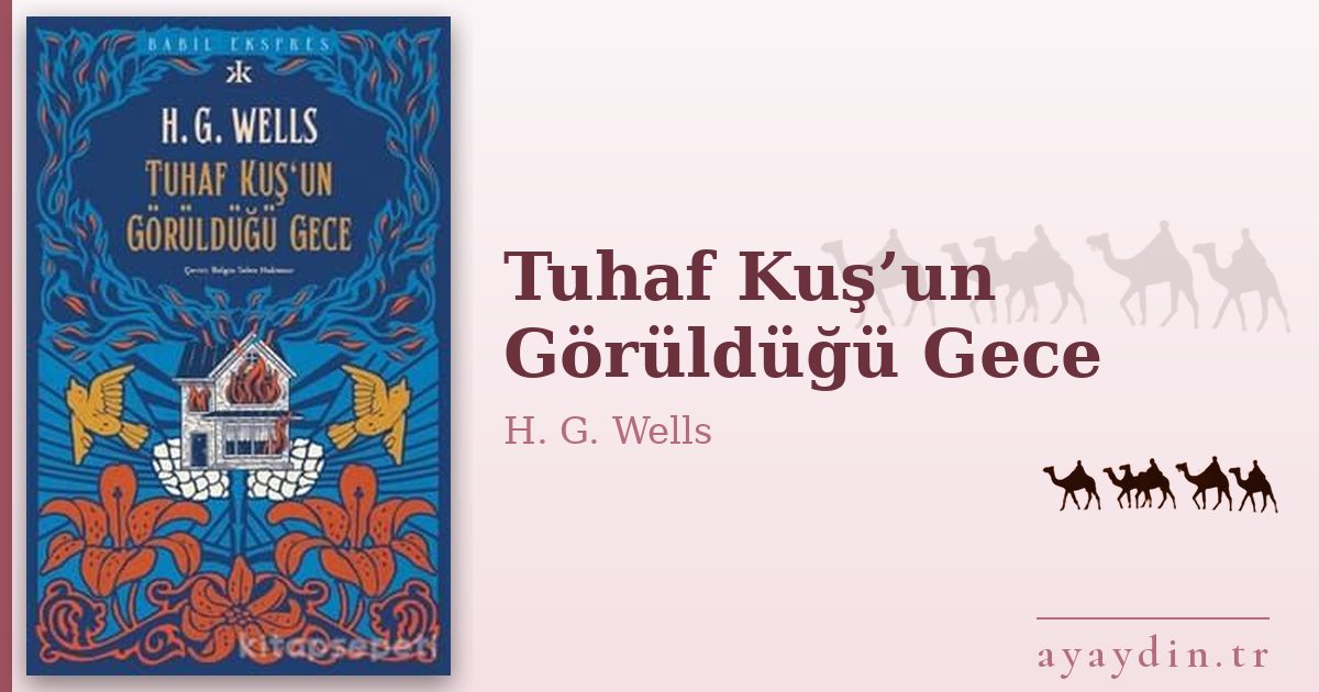 Tuhaf Kuş’un Görüldüğü Gece - H. G. Wells kitap alıntıları ve sözleri