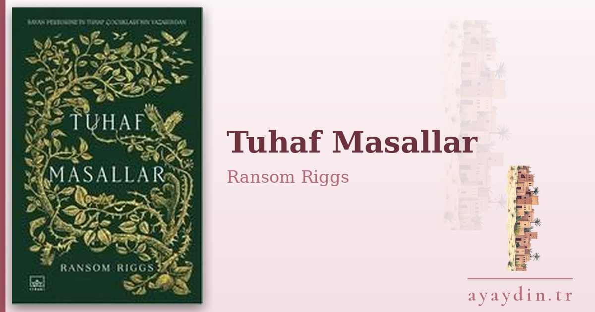 Tuhaf Masallar - Ransom Riggs kitap alıntıları ve sözleri