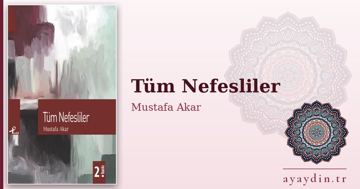 Tüm Nefesliler - Mustafa Akar kitap alıntıları ve sözleri