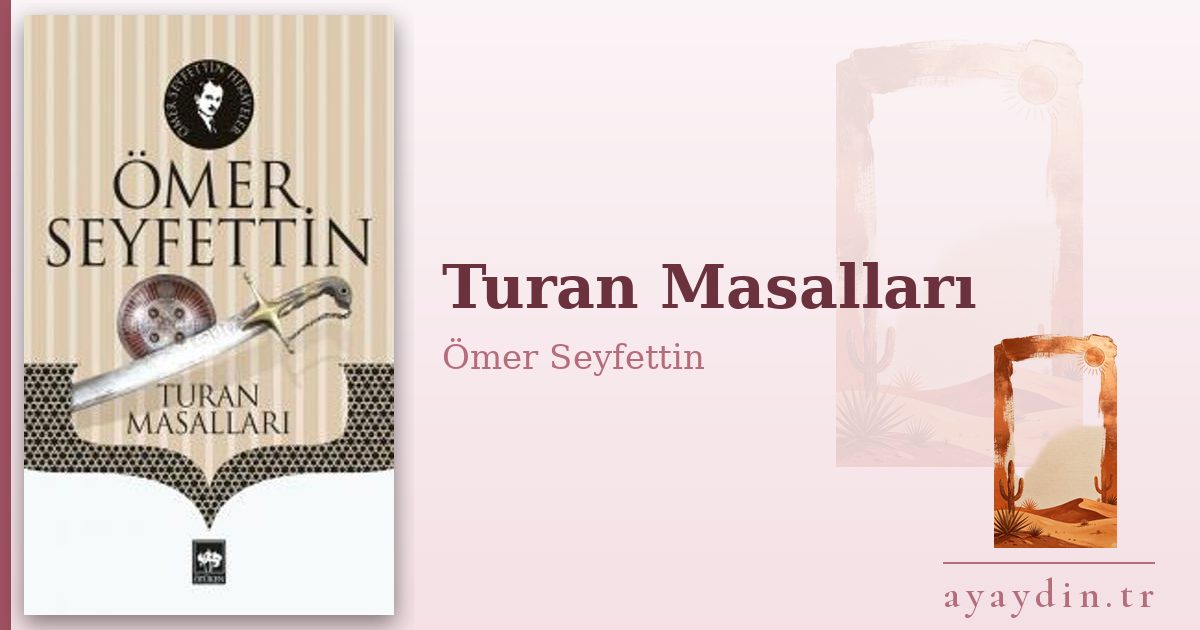 Turan Masalları - Ömer Seyfettin kitap alıntıları ve sözleri