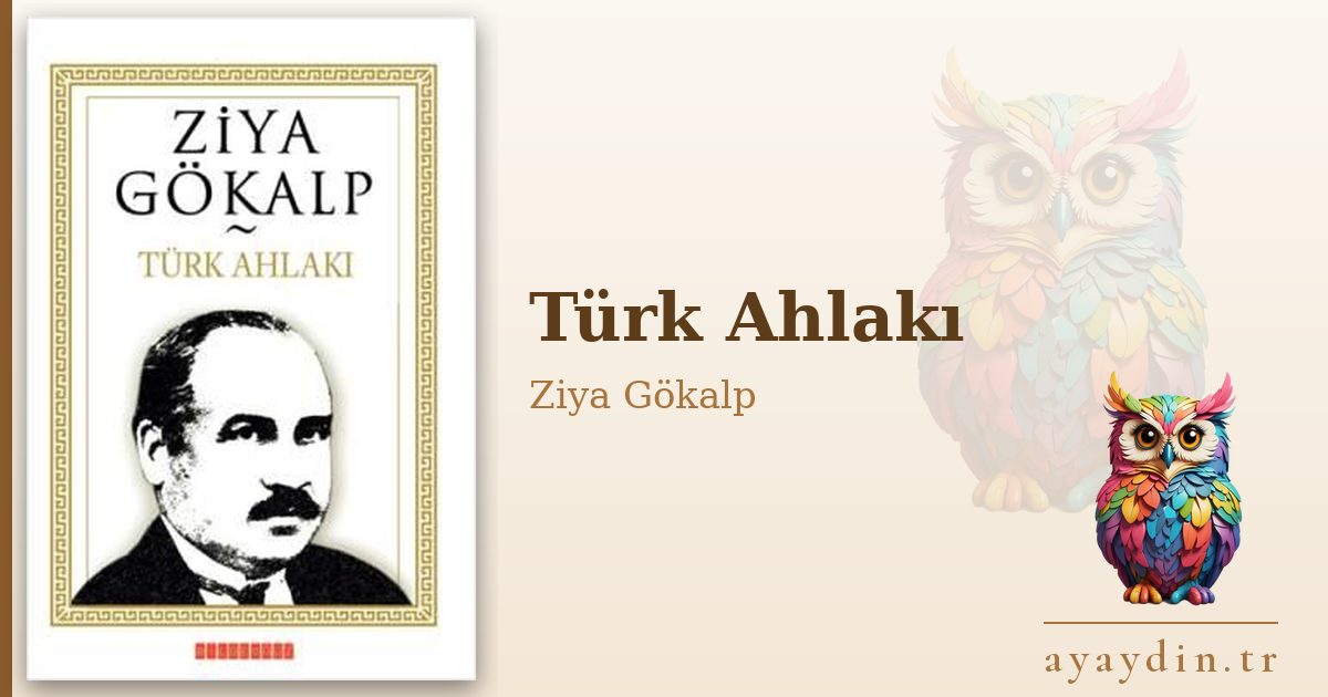 Türk Ahlakı - Ziya Gökalp kitap alıntıları ve sözleri