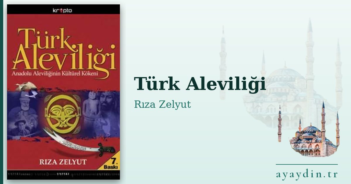Türk Aleviliği - Rıza Zelyut kitap alıntıları ve sözleri