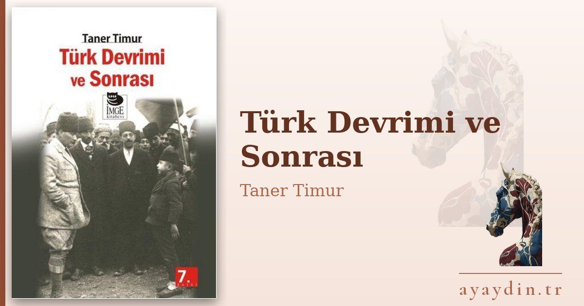Türk Devrimi ve Sonrası - Taner Timur kitap alıntıları ve sözleri