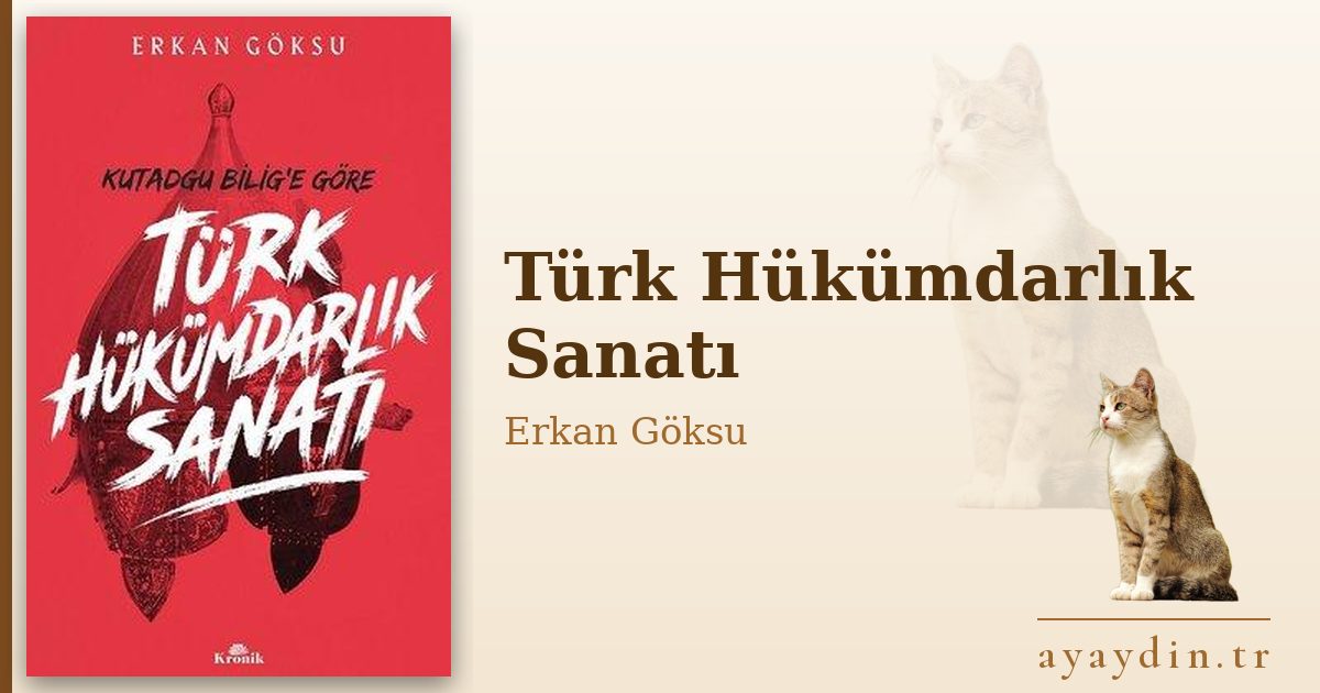 Türk Hükümdarlık Sanatı - Erkan Göksu kitap alıntıları ve sözleri