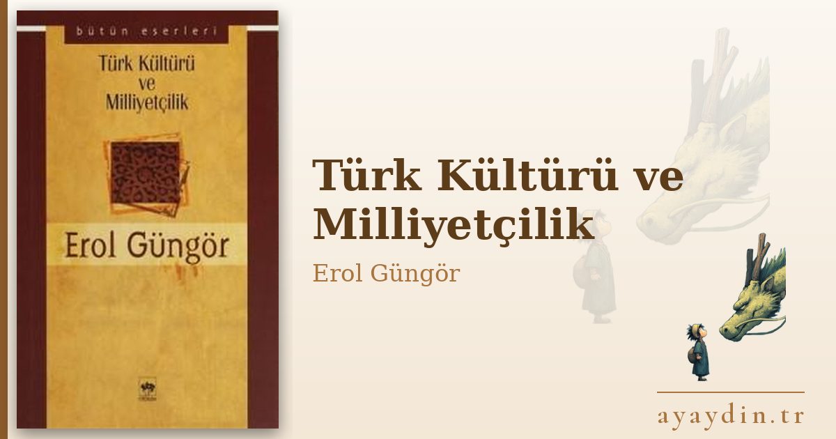 Türk Kültürü ve Milliyetçilik - Erol Güngör kitap alıntıları ve sözleri