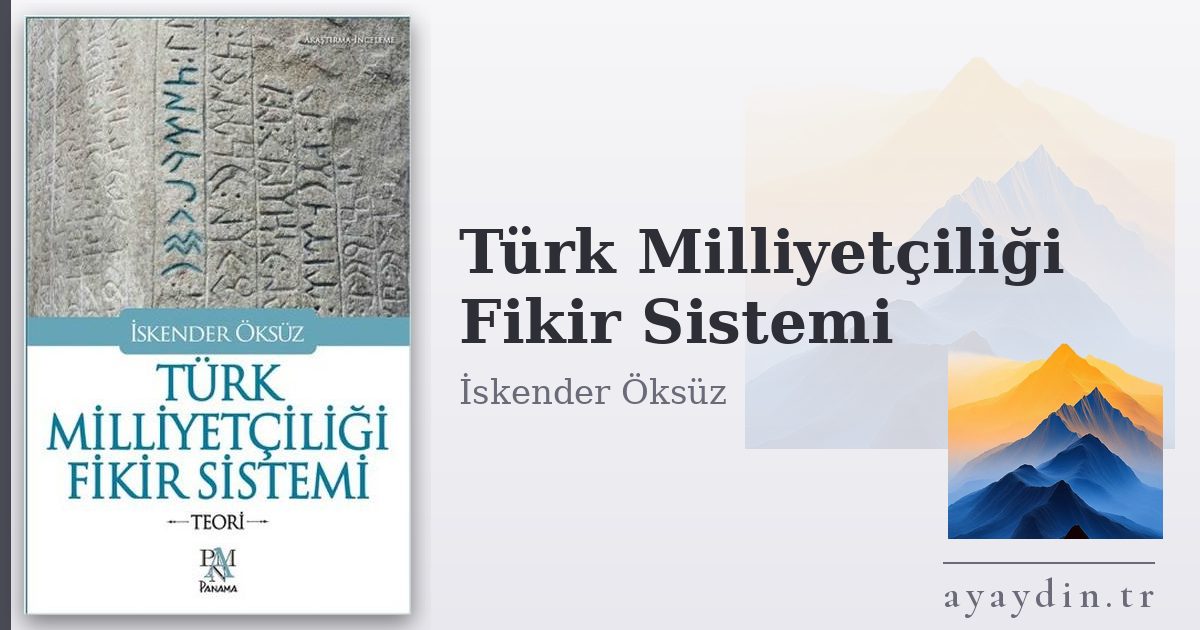 Türk Milliyetçiliği Fikir Sistemi - İskender Öksüz kitap alıntıları ve sözleri