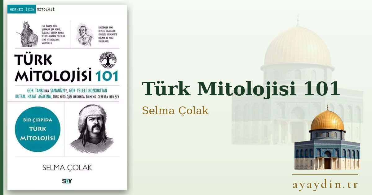 Türk Mitolojisi 101 - Selma Çolak kitap alıntıları ve sözleri