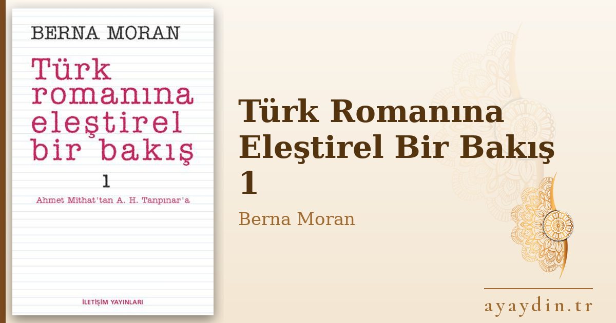Türk Romanına Eleştirel Bir Bakış 1 - Berna Moran kitap alıntıları ve sözleri