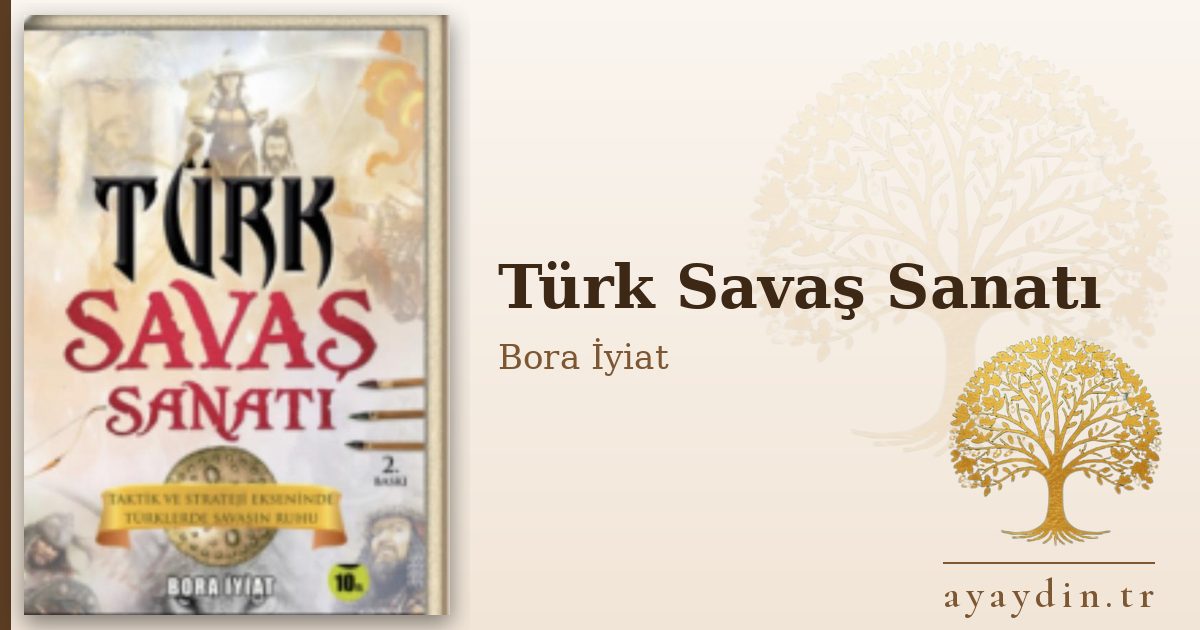 Türk Savaş Sanatı - Bora İyiat kitap alıntıları ve sözleri