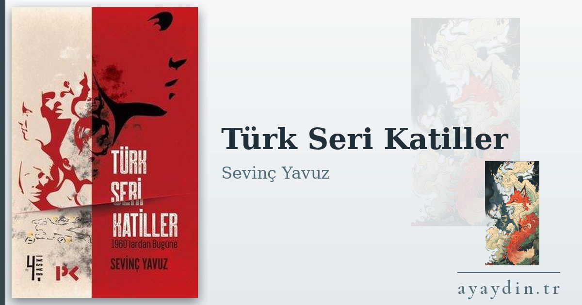 Türk Seri Katiller - Sevinç Yavuz kitap alıntıları ve sözleri
