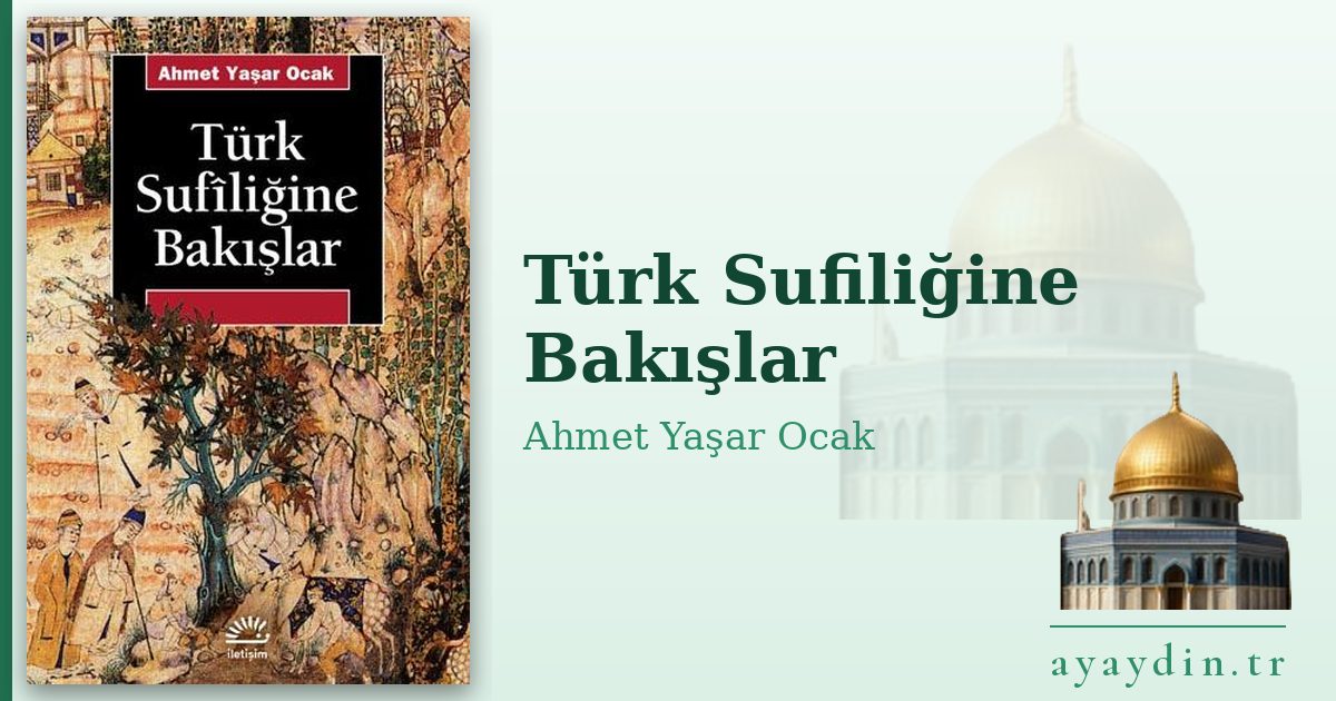 Türk Sufiliğine Bakışlar - Ahmet Yaşar Ocak kitap alıntıları ve sözleri