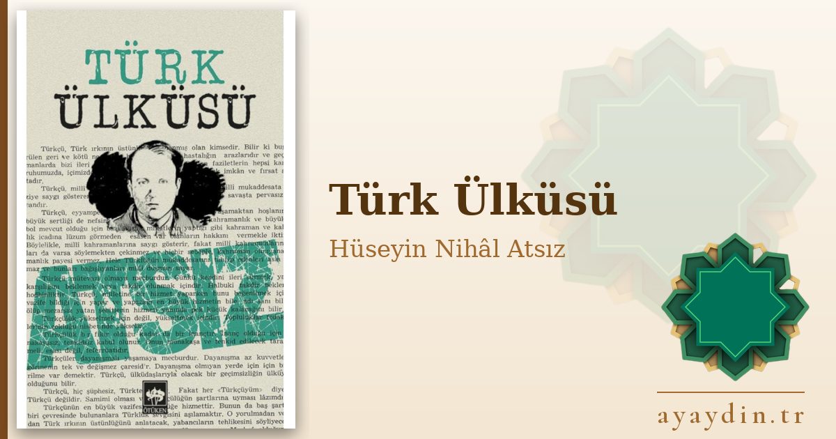 Türk Ülküsü - Hüseyin Nihâl Atsız kitap alıntıları ve sözleri