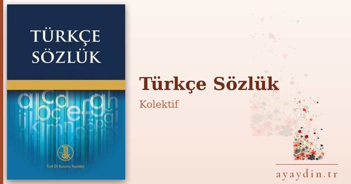 Türkçe Sözlük - Kolektif kitap alıntıları ve sözleri