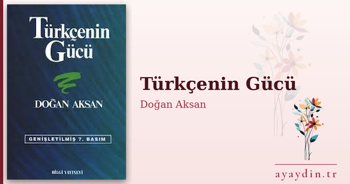 Türkçenin Gücü - Doğan Aksan kitap alıntıları ve sözleri