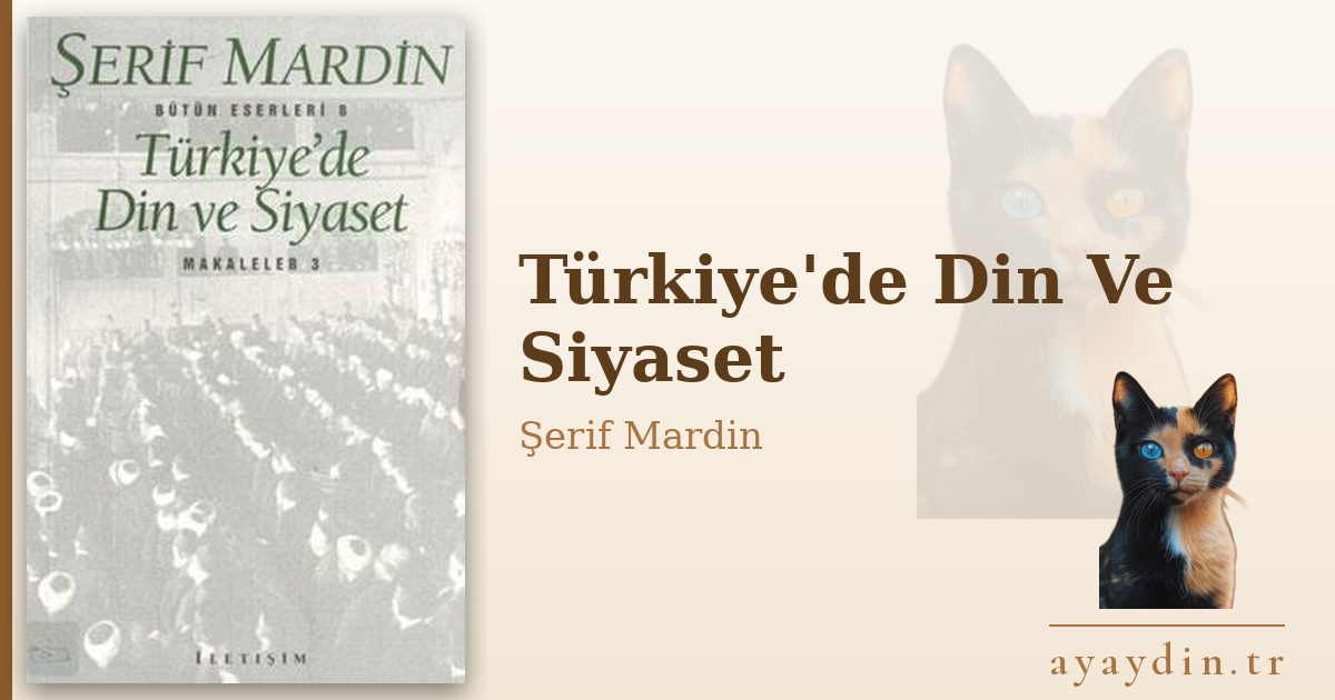 Türkiye'de Din Ve Siyaset - Şerif Mardin kitap alıntıları ve sözleri