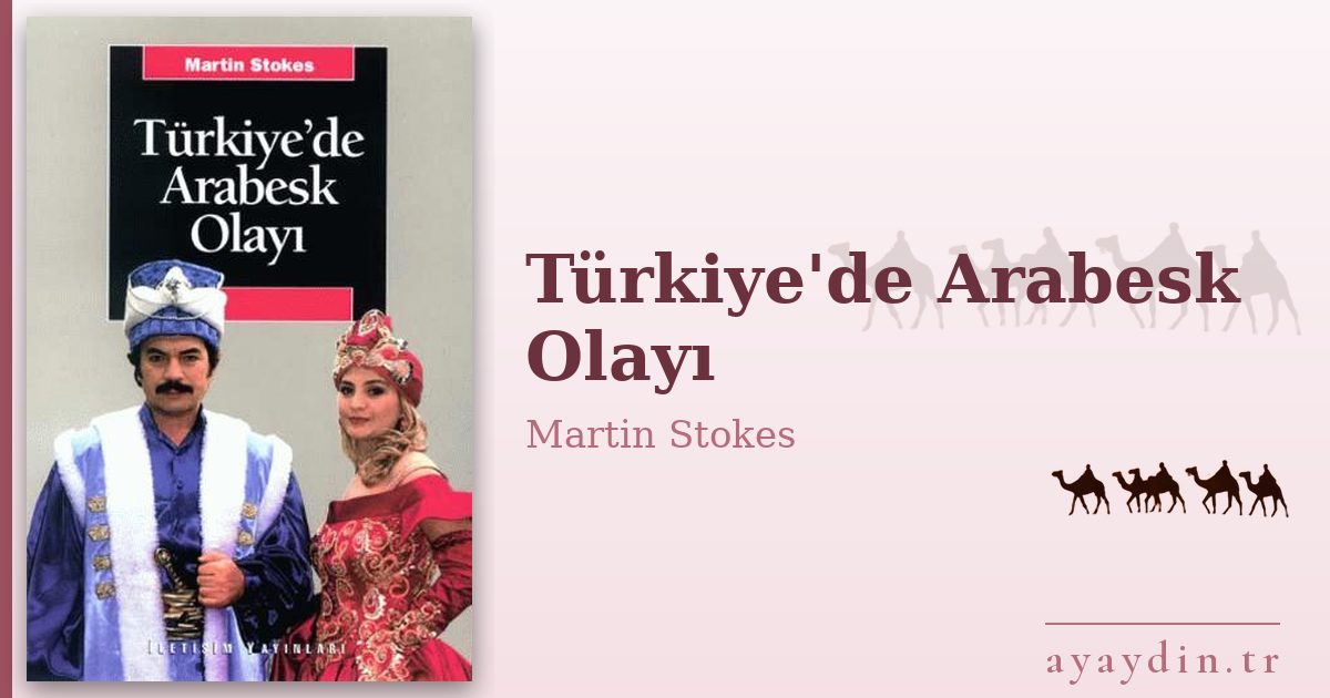 Türkiye'de Arabesk Olayı - Martin Stokes kitap alıntıları ve sözleri