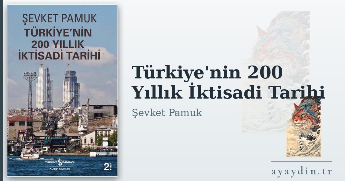 Türkiye'nin 200 Yıllık İktisadi Tarihi - Şevket Pamuk kitap alıntıları ve sözleri