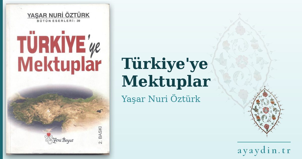 Türkiye'ye Mektuplar - Yaşar Nuri Öztürk kitap alıntıları ve sözleri