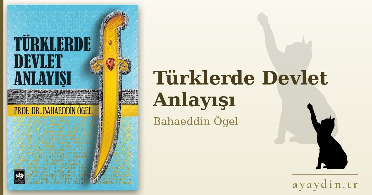 Türklerde Devlet Anlayışı - Bahaeddin Ögel kitap alıntıları ve sözleri