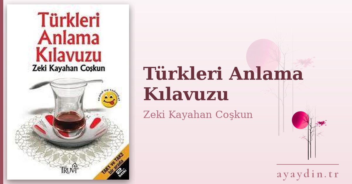 Türkleri Anlama Kılavuzu - Zeki Kayahan Coşkun kitap alıntıları ve sözleri