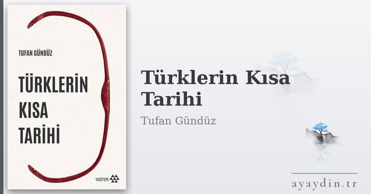 Türklerin Kısa Tarihi - Tufan Gündüz kitap alıntıları ve sözleri