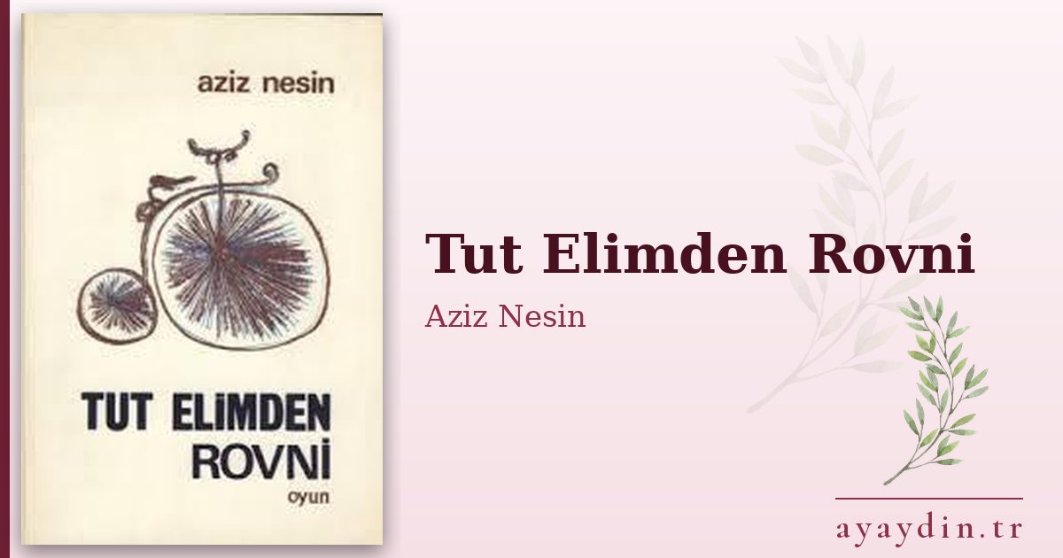 Tut Elimden Rovni - Aziz Nesin kitap alıntıları ve sözleri