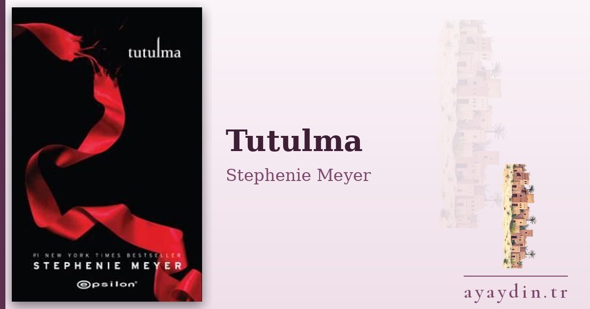 Tutulma - Stephenie Meyer kitap alıntıları ve sözleri