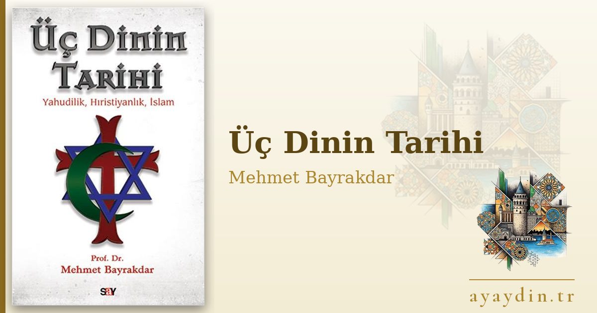 Üç Dinin Tarihi - Mehmet Bayrakdar kitap alıntıları ve sözleri