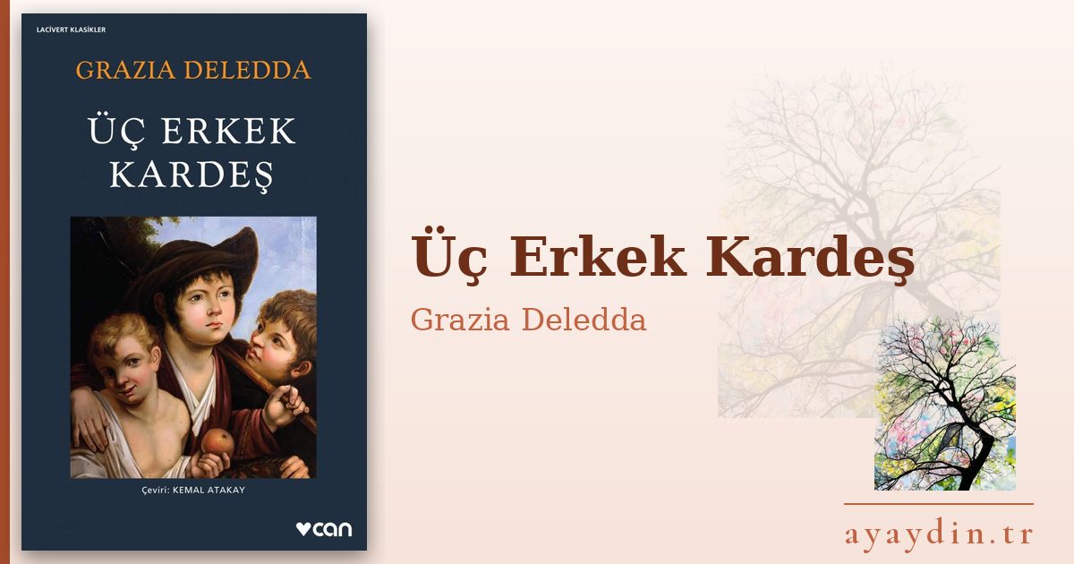 Üç Erkek Kardeş - Grazia Deledda kitap alıntıları ve sözleri