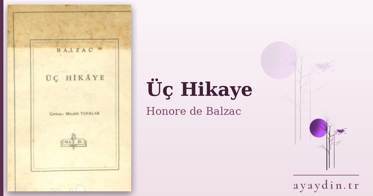Üç Hikaye - Honore de Balzac kitap alıntıları ve sözleri
