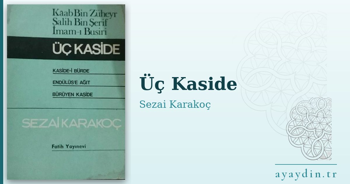 Üç Kaside - Sezai Karakoç kitap alıntıları ve sözleri