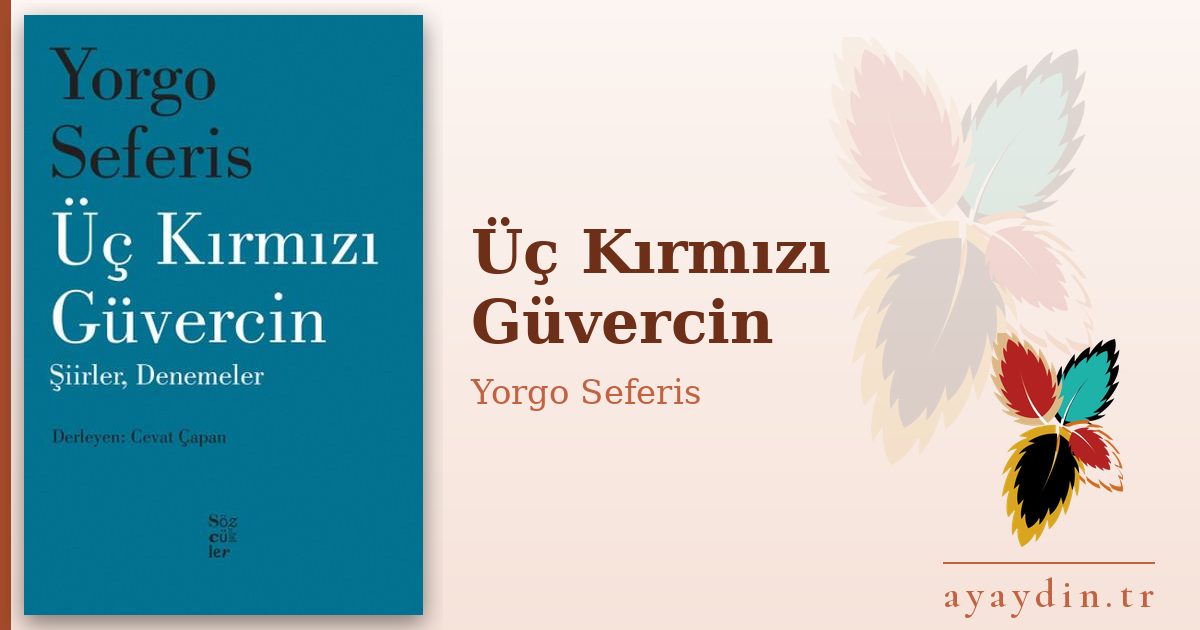 Üç Kırmızı Güvercin - Yorgo Seferis kitap alıntıları ve sözleri