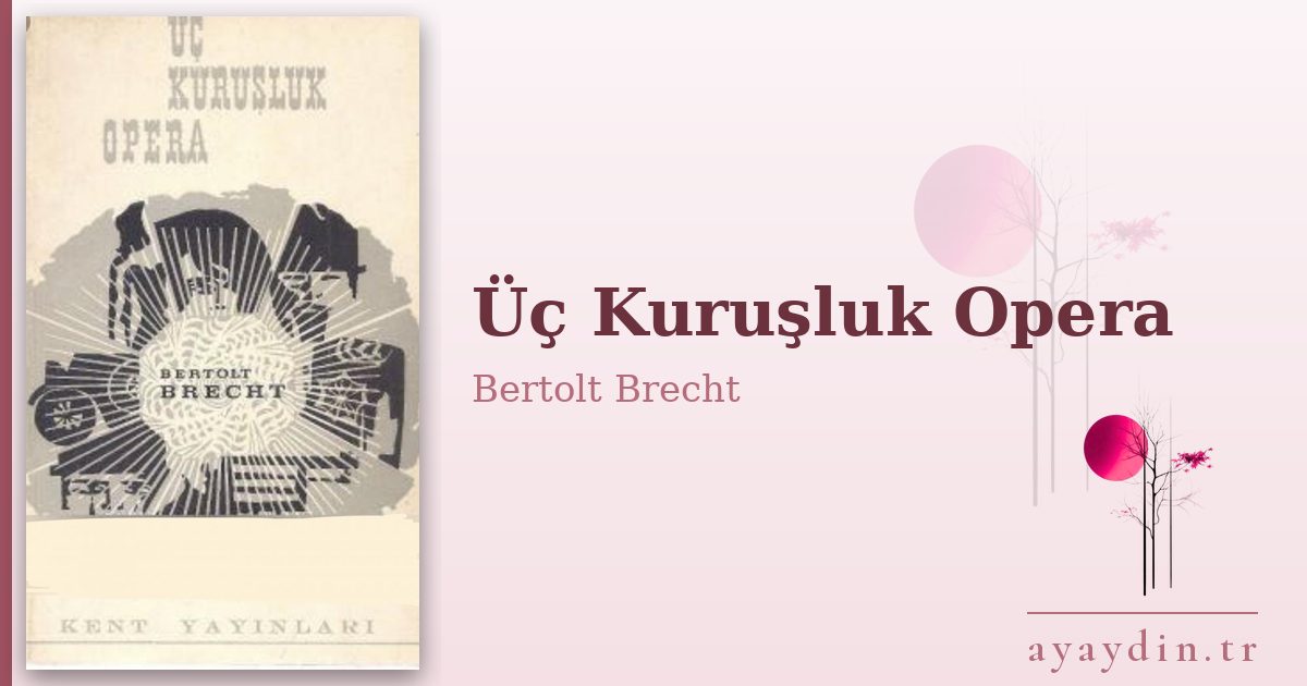 Üç Kuruşluk Opera - Bertolt Brecht kitap alıntıları ve sözleri