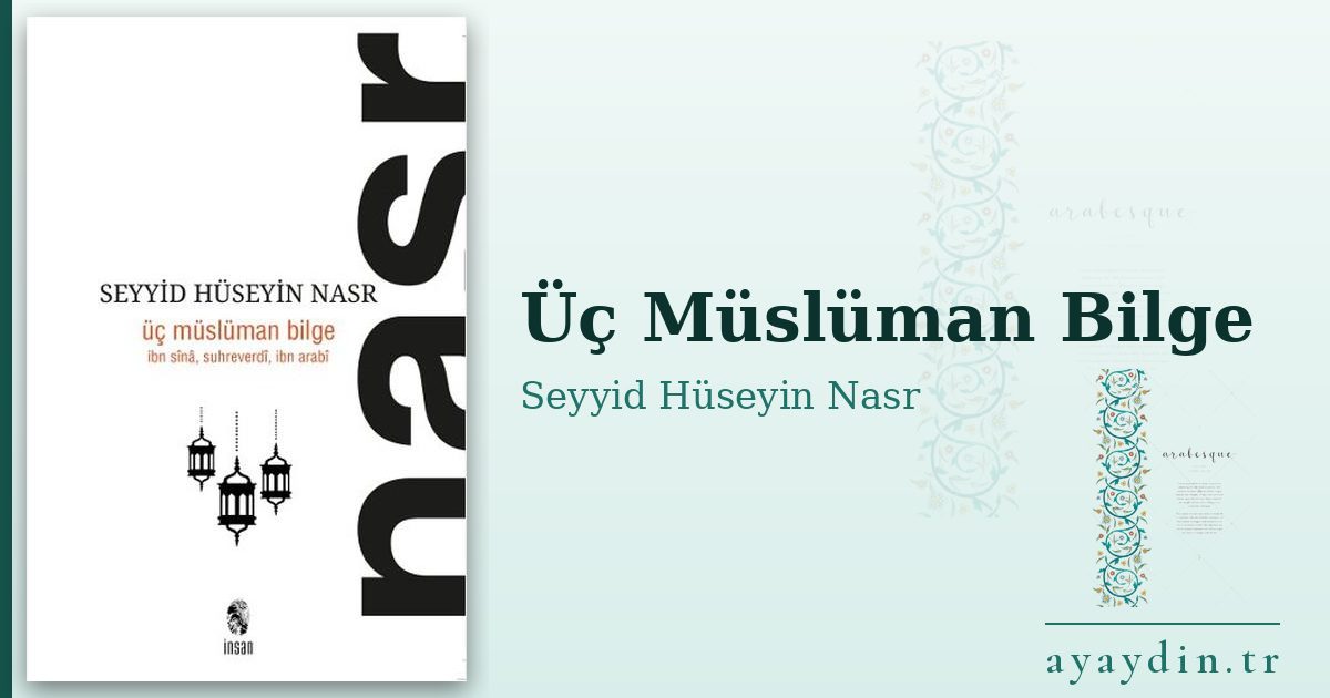Üç Müslüman Bilge - Seyyid Hüseyin Nasr kitap alıntıları ve sözleri