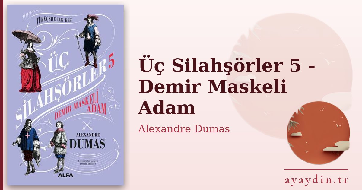 Üç Silahşörler 5 - Demir Maskeli Adam - Alexandre Dumas kitap alıntıları ve sözleri
