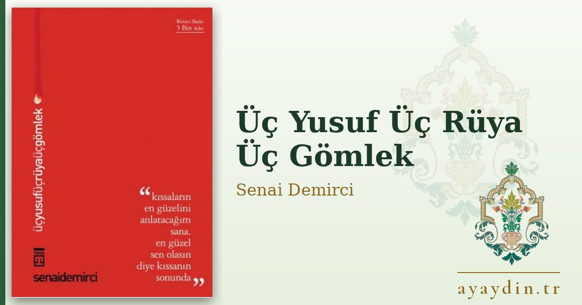 Üç Yusuf Üç Rüya Üç Gömlek - Senai Demirci kitap alıntıları ve sözleri
