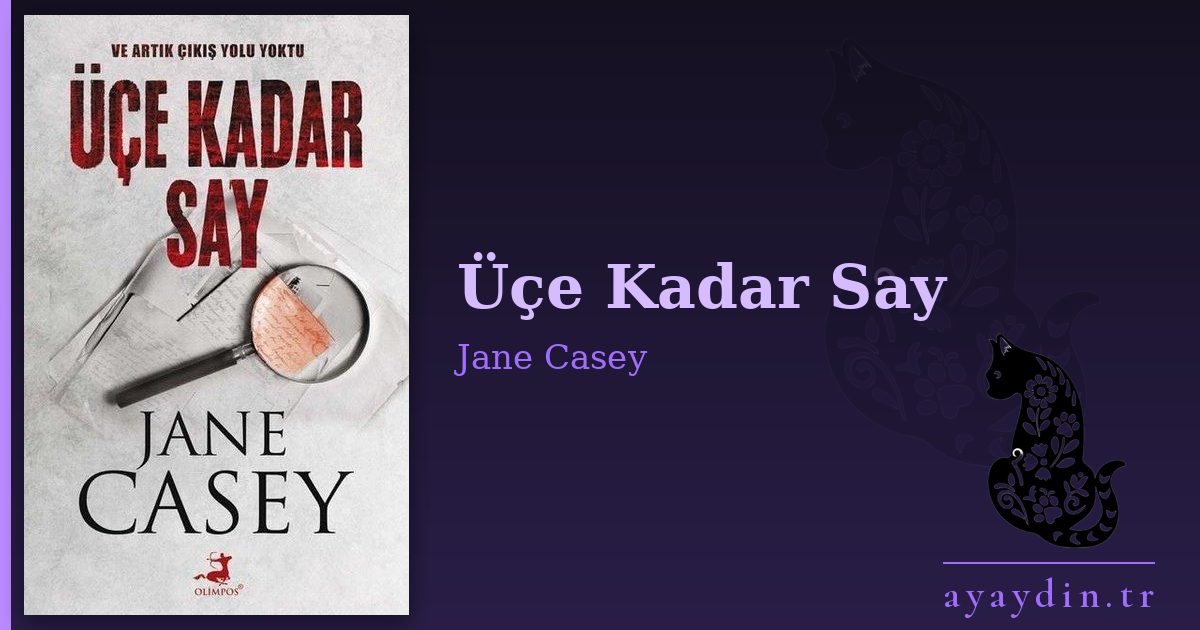Üçe Kadar Say - Jane Casey kitap alıntıları ve sözleri