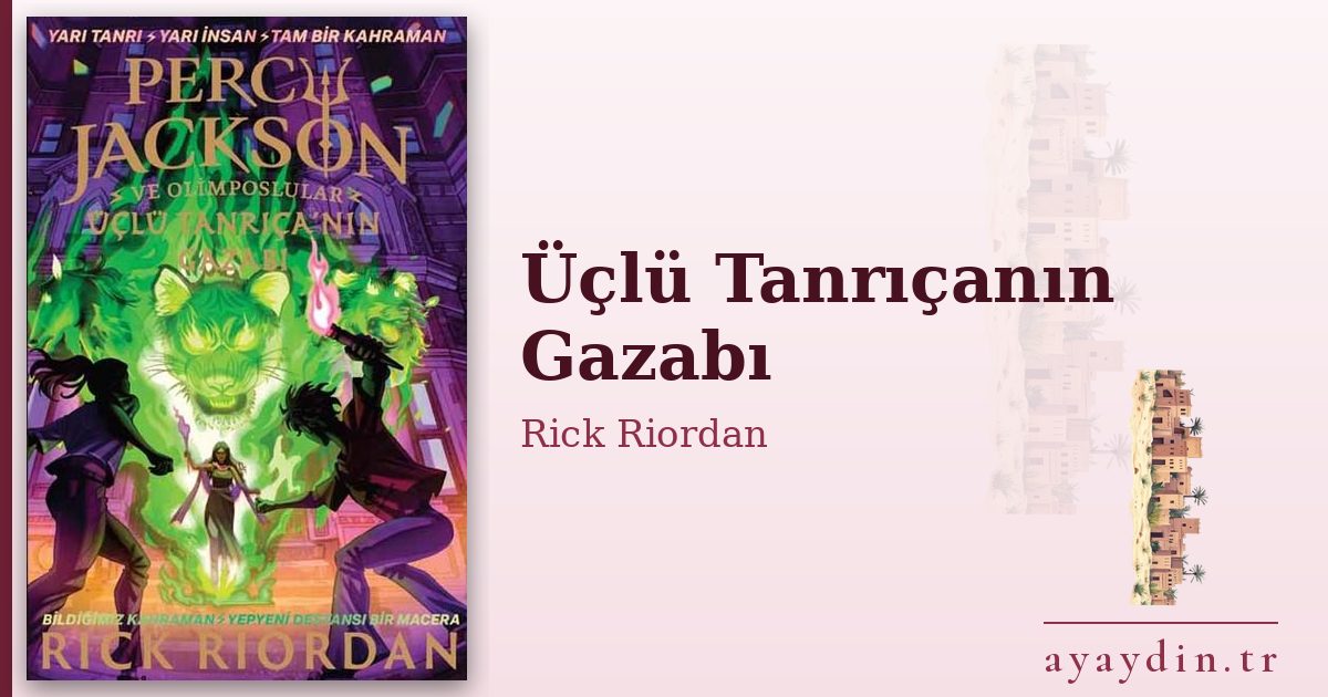 Üçlü Tanrıçanın Gazabı - Rick Riordan kitap alıntıları ve sözleri